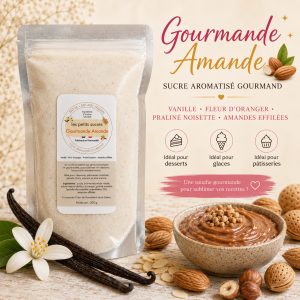 Sucre Vanille, fleur d’oranger, praliné noisette, amandes effilées